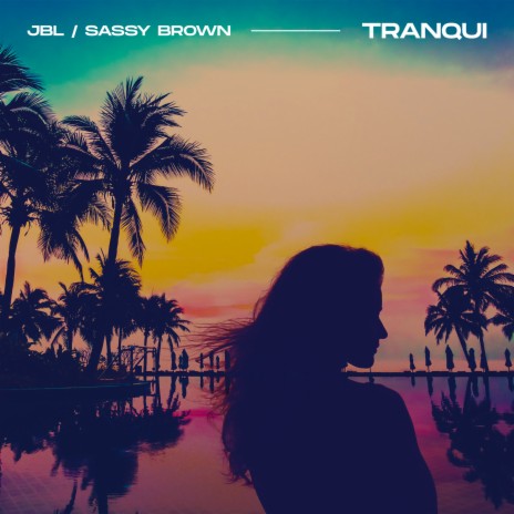 Tranqui ft. Sassy Brown | Boomplay Music