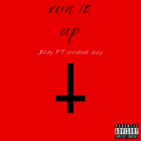 run it up ft. icedoutizzy | Boomplay Music