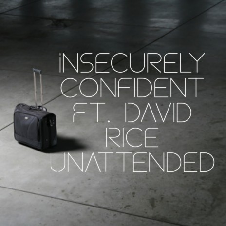 Unattended ft. David Rice | Boomplay Music