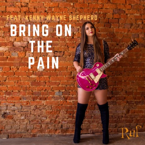 Bring on the Pain ft. Kenny Wayne Shepherd | Boomplay Music