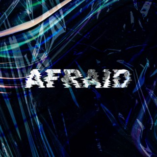 Afraid