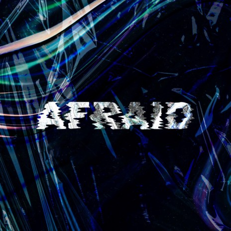 Afraid | Boomplay Music