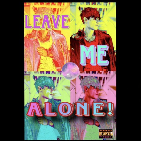 Leave ME alone! | Boomplay Music