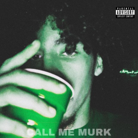 Call Me Murk | Boomplay Music