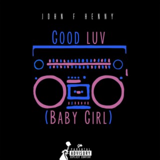 Good Luv (Baby Girl)