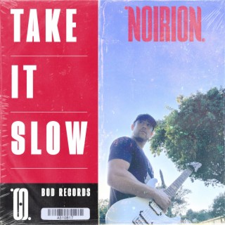 Take It Slow ft. O R I O N lyrics | Boomplay Music