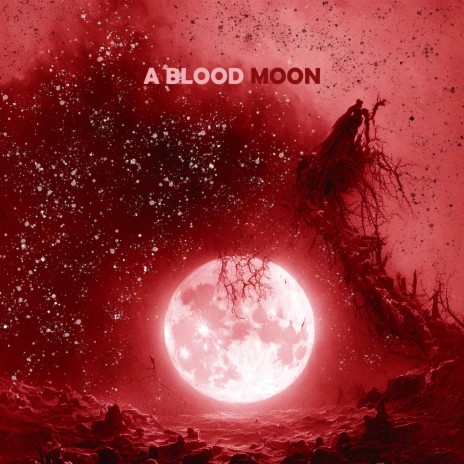 A Blood Moon | Boomplay Music