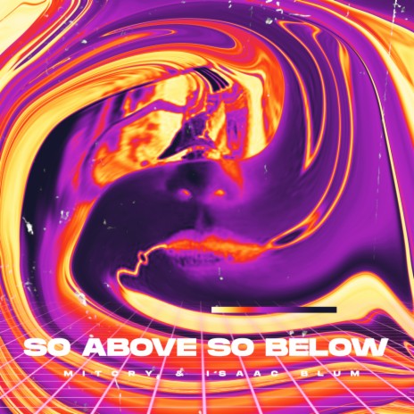 So Above So Below (Original Mix) ft. Isaac Blum | Boomplay Music