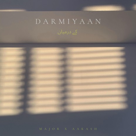 DARMIYAAN ft. Major! | Boomplay Music