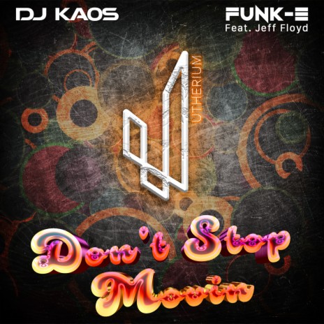 Don't Stop Movin (Original) ft. Funk-E & Jeff Floyd