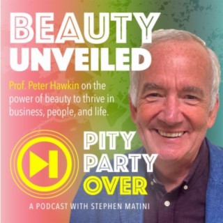 Beauty Unveiled: The Power of Beauty to Thrive in Business, People, and Life - Featuring Prof. Peter Hawkins