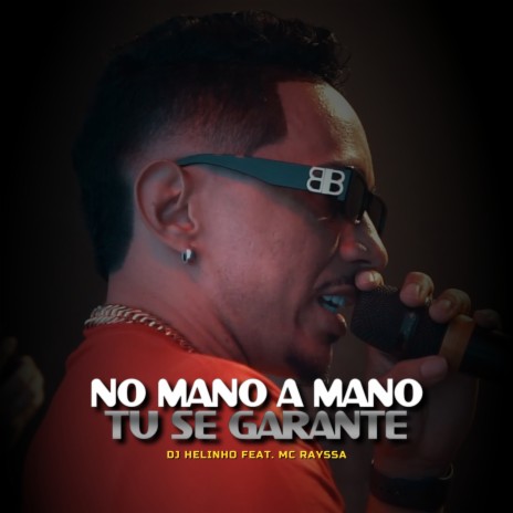 No Mano a Mano, Tu Se Garante ft. MC Rayssa | Boomplay Music