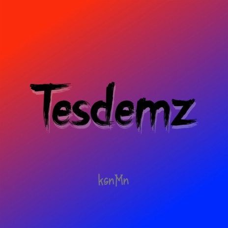 Tesdemz | Boomplay Music