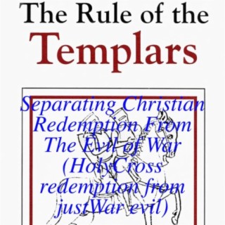 Separating Christian Redemption From The Evil of War (HolyCross redemption from justWar evil)