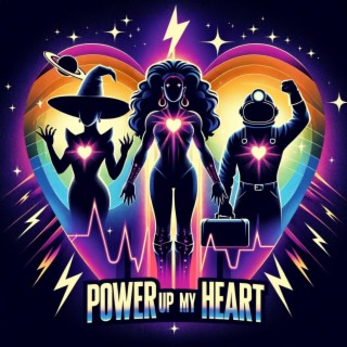 Power Up My Heart