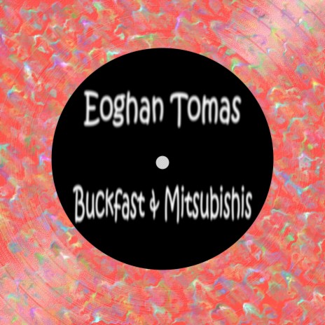 Buckfast & Mitsubishis | Boomplay Music