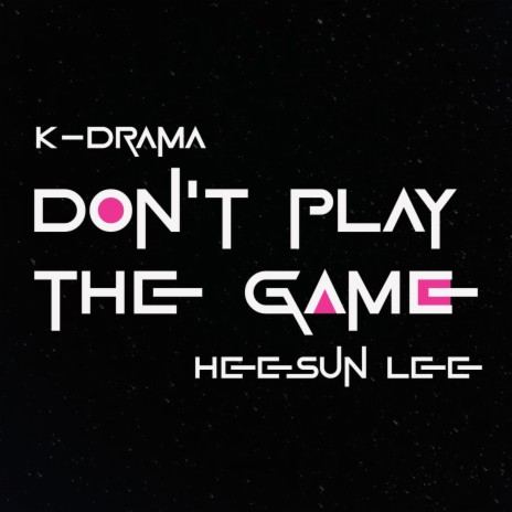 Don't Play the Game ft. Heesun Lee | Boomplay Music