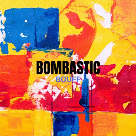 Bombastic 🅴 | Boomplay Music