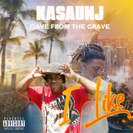 I Like ft. Dave From The Grave | Boomplay Music