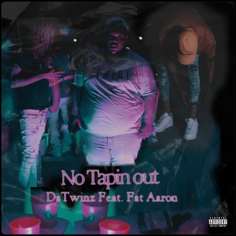 No Tapin Out ft. Fat Aaron