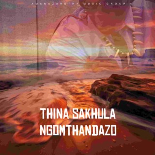 Thina Sakhula Ngomthandazo