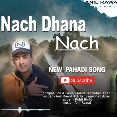 Nach Dhana Nach ft. Jagmohan Agari & Rohit Bisht | Boomplay Music