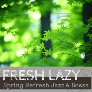 Spring Refresh Jazz & Bossa