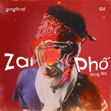 Zai Phố (Đống Đa) ft. Gill | Boomplay Music