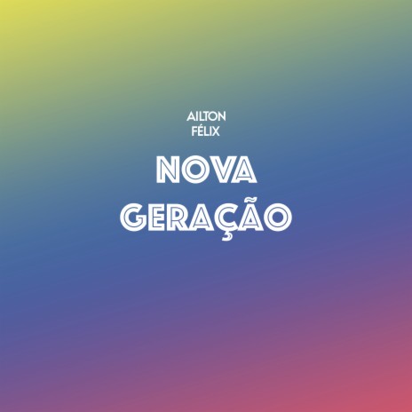 Nova Geração | Boomplay Music