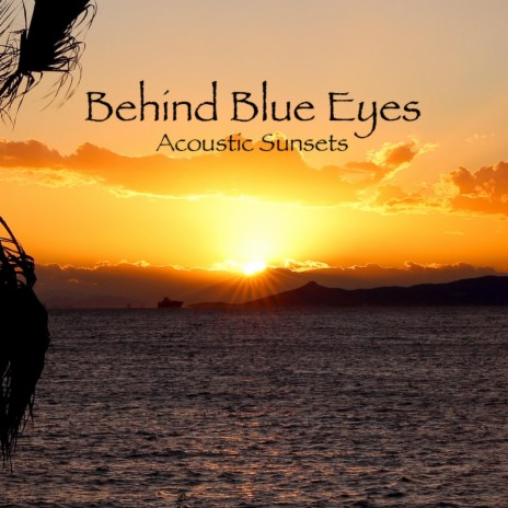 Behind Blue Eyes | Boomplay Music