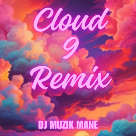 Cloud 9 (Remix)