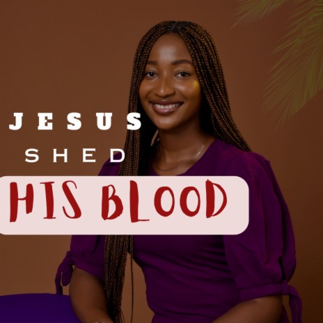 Jesus shed his blood ft. Eboda martha | Boomplay Music