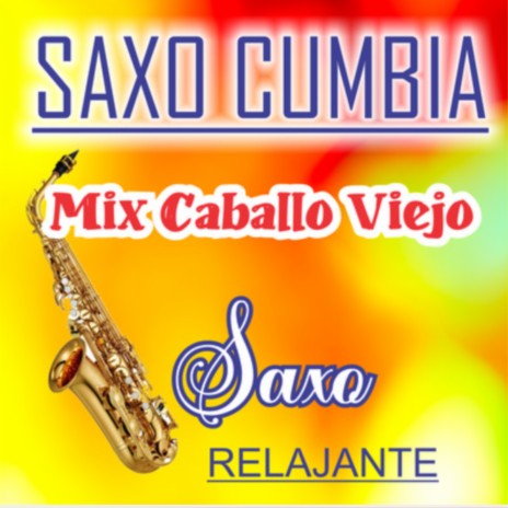 Saxo Cumbia/Caballo Viejo | Boomplay Music