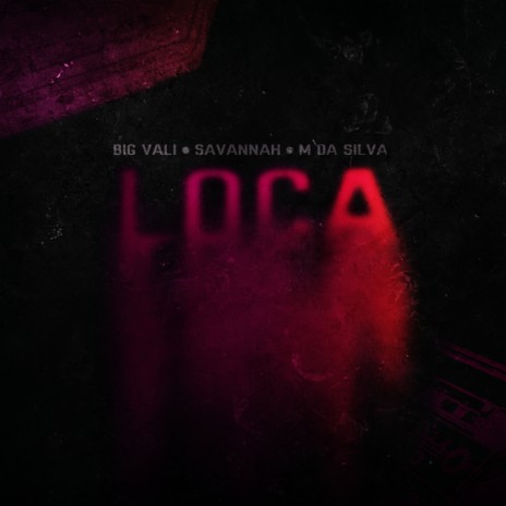 Loca ft. savannah & Big vali | Boomplay Music