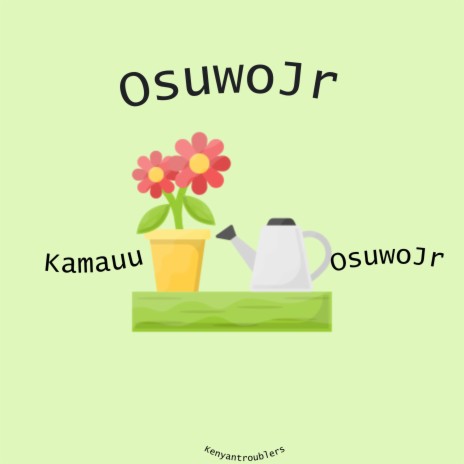 Garden ft. OsuwoJr & Kamauu