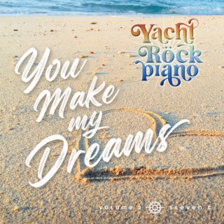 Yacht Rock Piano You Make My Dreams, Vol. 2