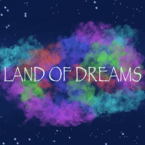 Land of Dreams | Boomplay Music