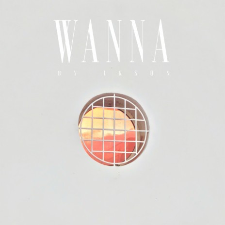 Wanna | Boomplay Music