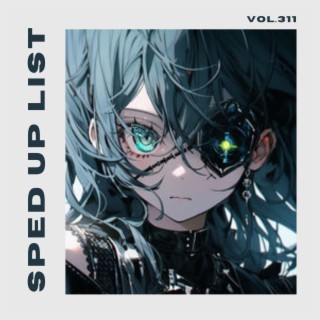 Sped Up List Vol.311 (Sped Up)