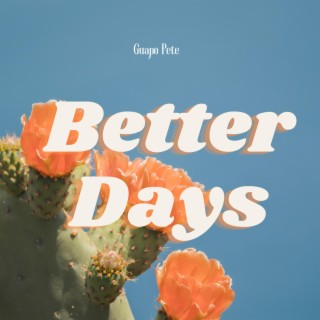 Better Days lyrics | Boomplay Music