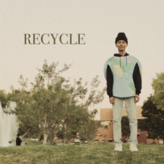 Recycle (feat. The Earth)