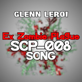 Glenn Leroi Songs Download Glenn Leroi Mp3 New Songs And Albums Boomplay Music - roblox scp 008 song