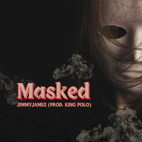 Masked ft. King Polo | Boomplay Music