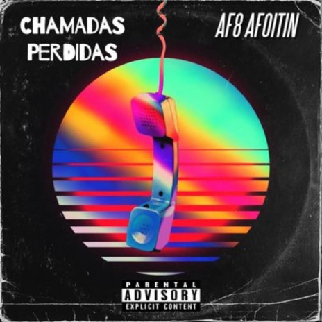 Chamadas perdidas ft. AF8 AFOITIN | Boomplay Music