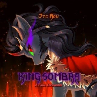 King Sombra ~ a Final Encounter