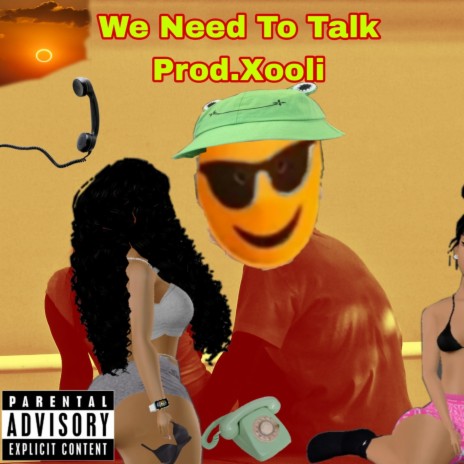We Need To Talk ft. Prod.Xooli | Boomplay Music