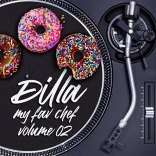 Dilla Is My Favorite Chef (Volume.02)