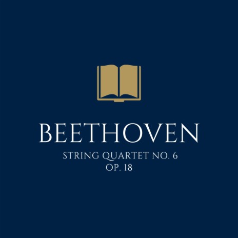 String Quartet No. 6 in B-Flat Major, Op. 18: II. Adagio Ma Non Troppo ft. Ludwig van Beethoven | Boomplay Music