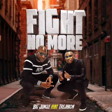 Fight No More ft. Trejakon | Boomplay Music