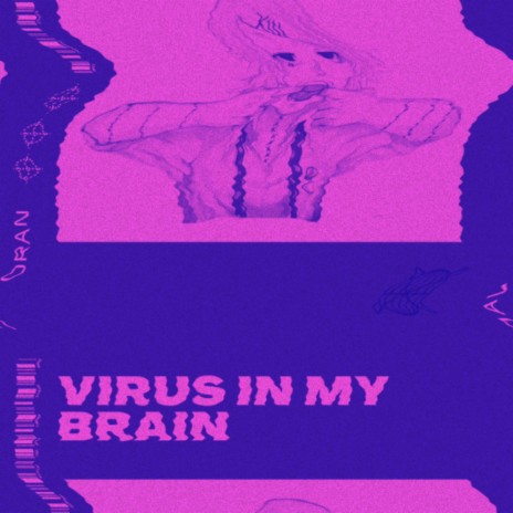 virus in my brain | Boomplay Music
